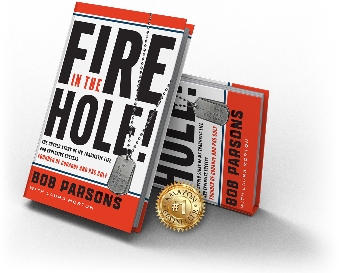 Fire In The Hole! By Bob Parsons