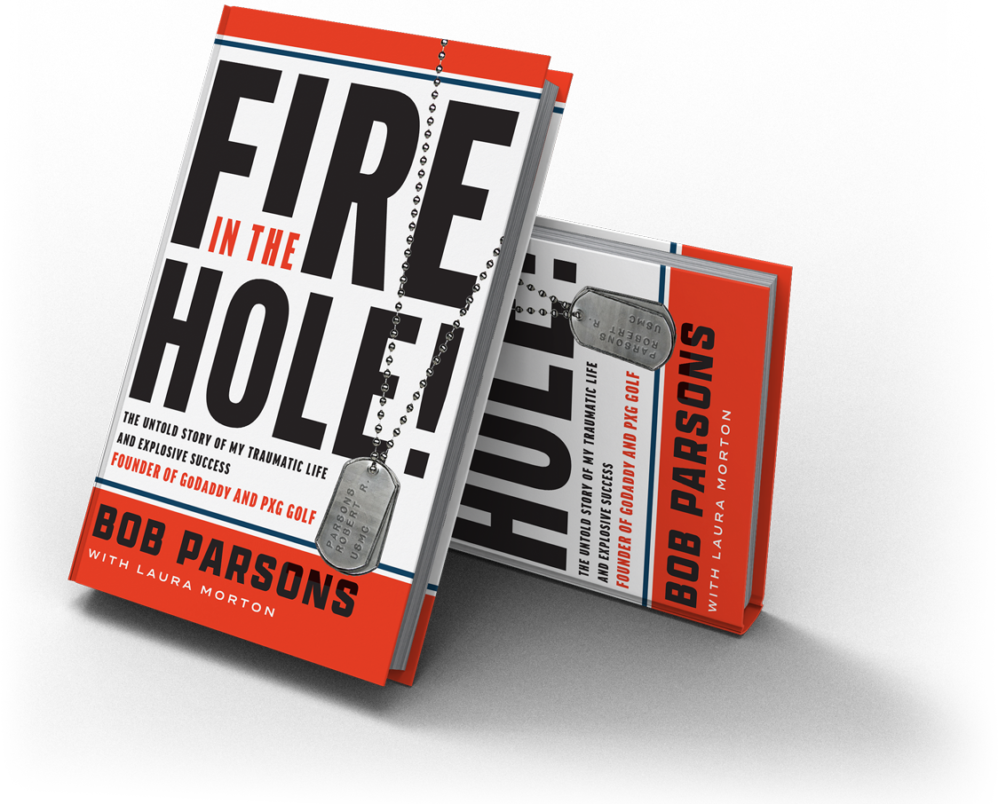 Fire In The Hole! By Bob Parsons